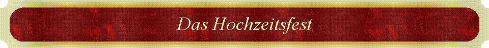 Das Hochzeitsfest