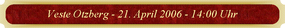 Veste Otzberg - 21. April 2006 - 14:00 Uhr